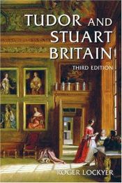 book cover of Tudor and Stuart Britain: 1485-1714 by Roger Lockyer