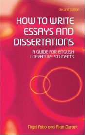 book cover of How to Write Essays & Dissertations: A Guide For English Literature Students by Nigel Fabb