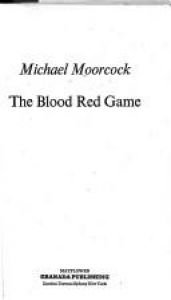 book cover of The Blood Red Game (aka The Sundered Worlds) by Michael Moorcock