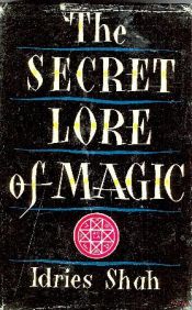 book cover of The Secret Lore of Magic: Books of the Sorcerers by Idries Shah