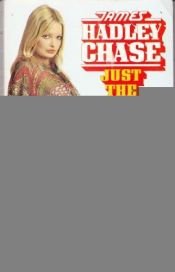 book cover of Just the Way It Is by James Hadley Chase