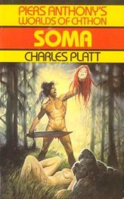 book cover of Soma (Piers Anthony's Worlds of Chthon, No 2) by Charles Platt