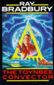 book cover of The Toybee Convector by Raimundus Bradbury