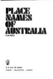 book cover of Place names of Australia by A. W. Reed