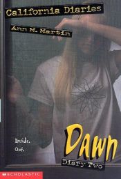 book cover of California Diaries 7: Dawn: Inside. Out. by Ann M. Martin