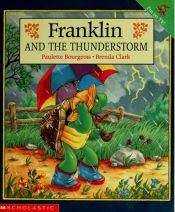 book cover of Franklin And The Thunderstorm by Paulette Bourgeois