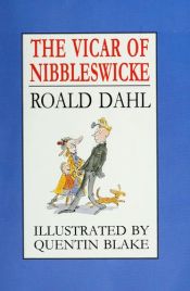 book cover of The Vicar of Nibbleswicke by ரூவால் டால்