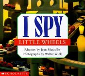book cover of I spy little wheels by Jean Marzollo