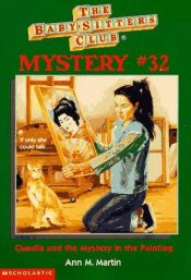 book cover of Claudia and the Mystery in the Painting (The Baby-Sitters Club Mystery Series: 32) by Ann M. Martin