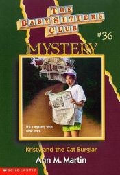 book cover of Kristy and the Cat Burglar (Baby-Sitters Club Mystery 36) by Ann M. Martin