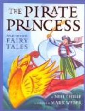 book cover of The pirate princess : and other fairy tales by Neil Philip