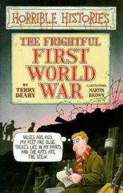 book cover of Frightful First World War, The by Terry Deary