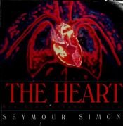 book cover of The Heart: Our Circulatory System by Seymour Simon