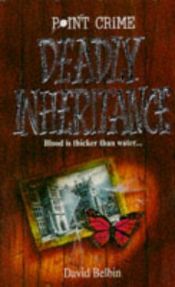 book cover of Deadly Inheritance (Point Crime) by David Belbin