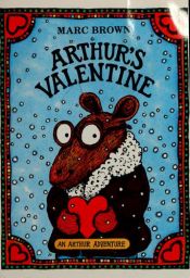 book cover of Arthur's Valentine (An Arthur Adventure) by Marc Brown