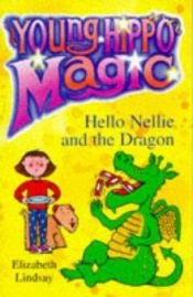 book cover of Hello Nellie and the Dragon (Young Hippo Magic) by Elizabeth Lindsay