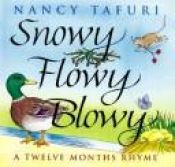 book cover of Snowy Flowy Blowy: A Twelve Months Rhyme by Nancy Tafuri