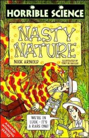 book cover of Horrible Science: Nasty Nature by Nick Arnold