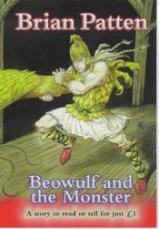 book cover of Beowulf and the Monster (Everystory) by Brian Patten