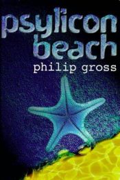 book cover of Psylicon Beach by Philip Gross