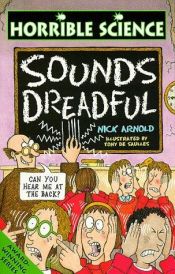 book cover of Sounds Dreadful (Horrible Science) by Nick Arnold