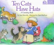 book cover of Ten Cats Have Hats: A Counting Book by Jean Marzollo