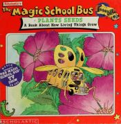 book cover of Magic School Bus Plants Seeds: A Book About How Living Things Grow by Joanna Cole