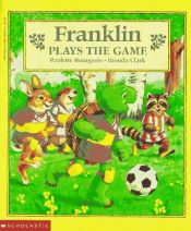 book cover of Franklin Plays the Game by Paulette Bourgeois