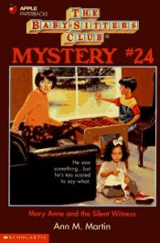 book cover of The Baby-sitters Club: Mystery #24: Mary Anne and the Silent Witness by Ann M. Martin