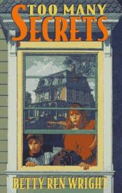 book cover of Too Many Secrets by Betty Ren Wright