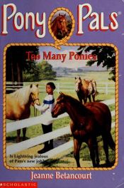 book cover of Too Many Ponies (Pony Pals #6) by Jeanne Betancourt