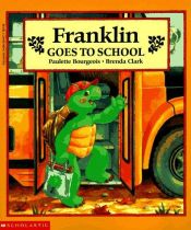 book cover of Franklin Va A La Escuela by Daniel Bourgeois|Jean-Philippe Revel|Paulette Bourgeois