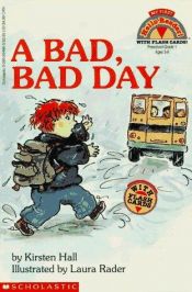 book cover of A Bad, Bad Day (Scholastic Reader, Level 1) by Kirsten Hall