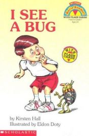 book cover of I See A Bug (level 1) (Hello Reader, My First) by Kirsten Hall