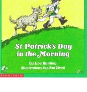 book cover of St. Patrick's Day in the Morning (Jan Brett) by Eve Bunting