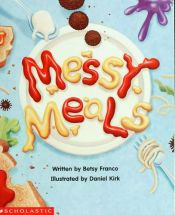 book cover of Messy Meals (Beginning Literacy, Stage B) by Betsy Franco