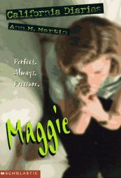 book cover of California Diaries 3: Maggie: Perfect. Always. Pressure. by Ann M. Martin