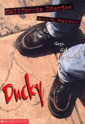 book cover of California Diaries 5: Ducky: Guys. Girls. Nowhere. by Ann M. Martin