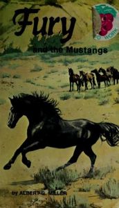 book cover of Fury and the Mustangs by Albert G Miller