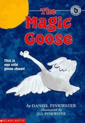 book cover of The magic goose by Daniel Pinkwater