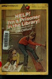 book cover of Help! I'm a Prisoner in the Library by Eth Clifford