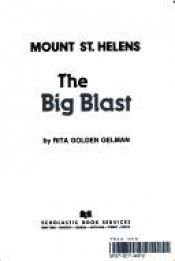 book cover of Mount St. Helens: The Big Blast by Rita Golden Gelman