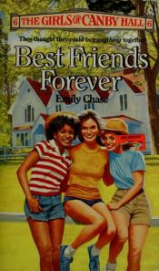 book cover of Best Friends Forever (The Girls of Canby Hall, No. 6) by Emily Chase