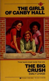 book cover of The Big Crush (The Girls of Canby Hall #8) by Emily Chase