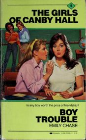 book cover of Boy Trouble (Girls of Canby Hall, No 9) by Emily Chase