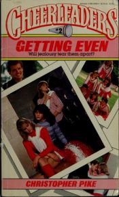 book cover of Getting Even (Cheerleaders #2) by Christopher Pike