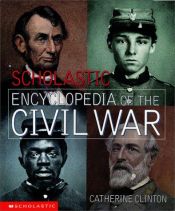 book cover of Scholastic Encyclopedia of the Civil War by Catherine Clinton