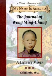 book cover of The Journal of Wong Ming-Chung: A Chinese Miner by Laurence Yep