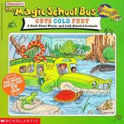 book cover of The Magic School Bus Gets Cold Feet: Hot-and Cold-blooded... by Tracey West