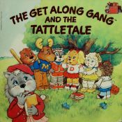 book cover of The Get Along Gang and the Tattletale by Sonia Black